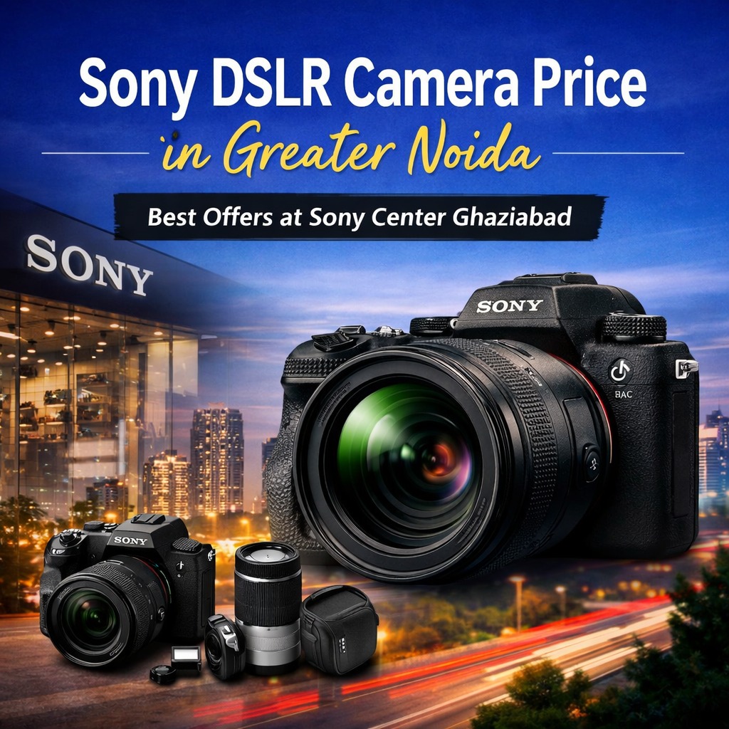 Sony DSLR Camera Price in Greater Noida available at Sony Center Ghaziabad with latest models and best offers.