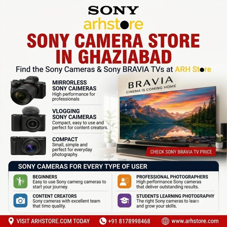 Sony Camera Store in Ghaziabad – Find the Sony Cameras & Sony BRAVIA TVs at ARH Store